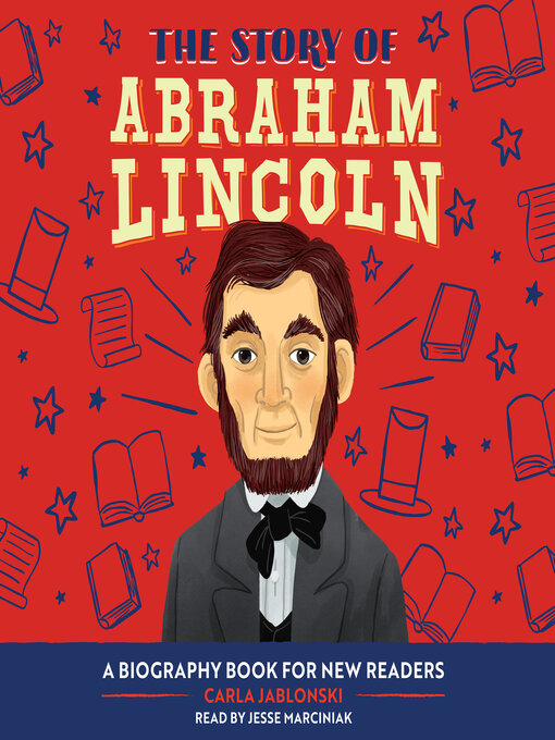 Title details for The Story of Abraham Lincoln by Carla Jablonski - Available
